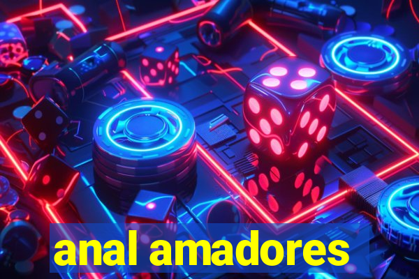 anal amadores